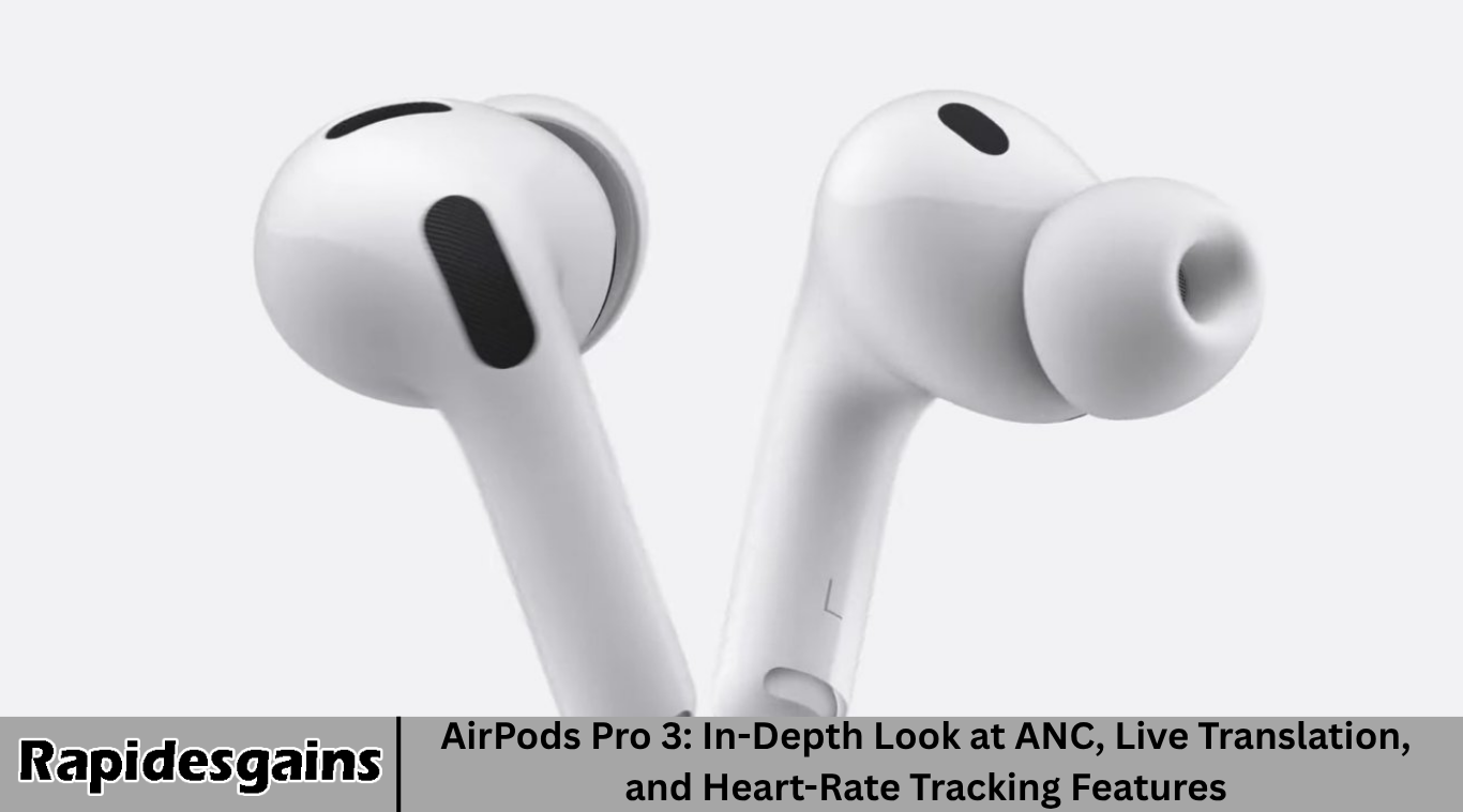 AirPods Pro 3: In-Depth Look at ANC, Live Translation, and Heart-Rate Tracking Features