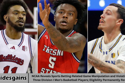 NCAA Reveals Sports Betting-Related Game Manipulation and Violations by Three Division I Men’s Basketball Players; Eligibility Permanently Revoked