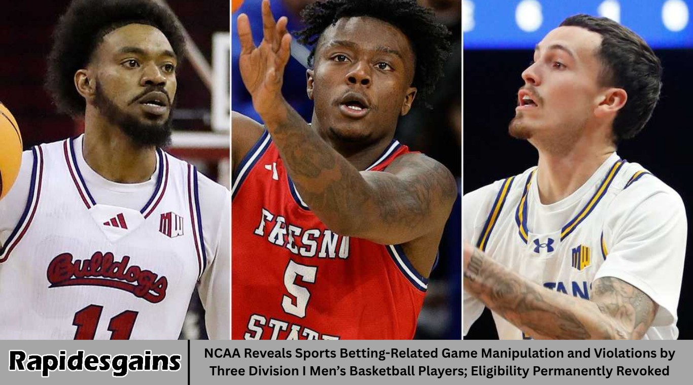 NCAA Reveals Sports Betting-Related Game Manipulation and Violations by Three Division I Men’s Basketball Players; Eligibility Permanently Revoked