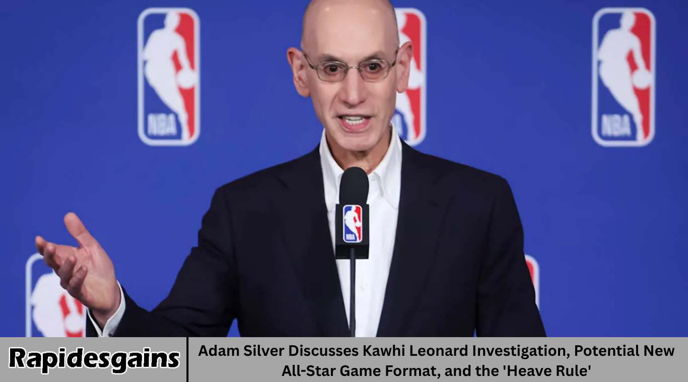 Adam Silver Discusses Kawhi Leonard Investigation, Potential New All-Star Game Format, and the 'Heave Rule'